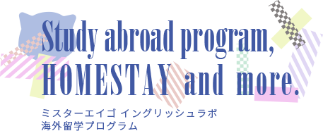 Study abroad program,HOMESTAY and more.