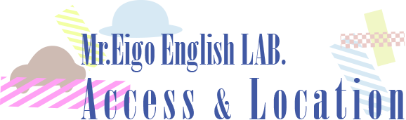 Mr.Eigo English LAB. Access & Location